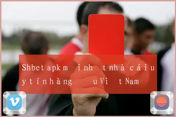 Shbet apk mới nhất nhà cái uy tín hàng đầu Việt Nam