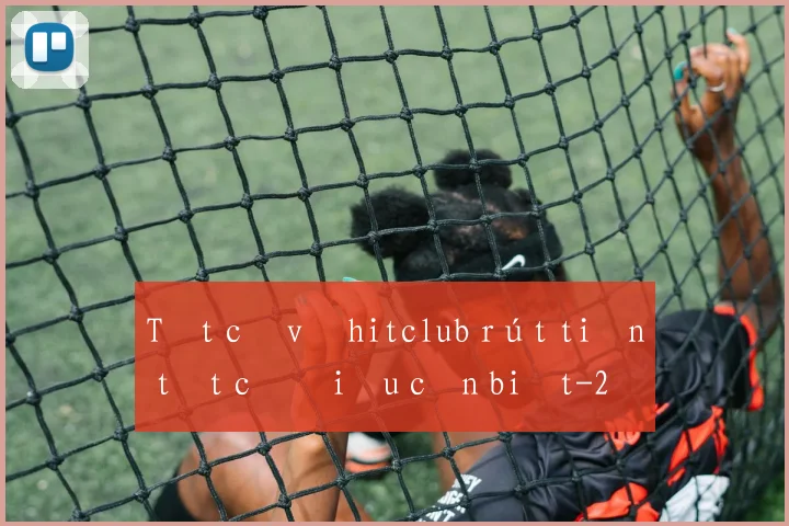 Tất cả về hitclub rút tiền tất cả điều cần biết